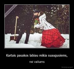 Kartais pasakos labiau reikia suaugusiems, - nei vaikams