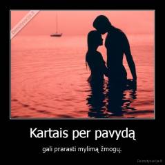 Kartais per pavydą - gali prarasti mylimą žmogų.