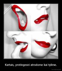 Kartais, protingesni atrodome kai tylime. - 