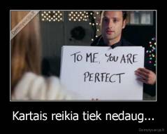 Kartais reikia tiek nedaug... - 