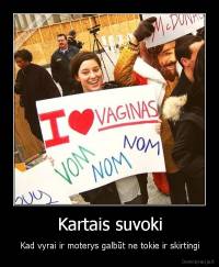 Kartais suvoki - Kad vyrai ir moterys galbūt ne tokie ir skirtingi