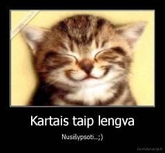 Kartais taip lengva - Nusišypsoti..;)