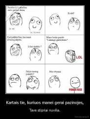 Kartais tie, kuriuos manei gerai pazinojes, - Tave stipriai nuvilia.