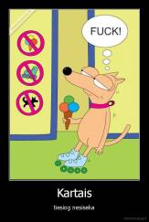 Kartais - tiesiog nesiseka