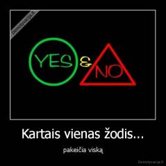 Kartais vienas žodis... - pakeičia viską