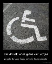 Kas 48 sekundes girtas vairuotojas - priverčia dar vieną žmogų parkuotis čia. Jei pasiseka.