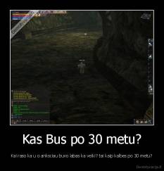 Kas Bus po 30 metu? - Kai raso ka u o anksciau buvo labas ka veiki? tai kaip kalbes po 30 metu?