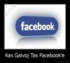 Kas Galvoj Tas Facebook'e - 