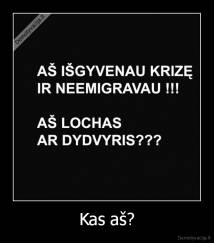 Kas aš? - 