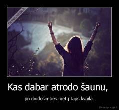 Kas dabar atrodo šaunu,  - po dvidešimties metų taps kvaila.