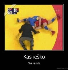 Kas ieško - Tas randa