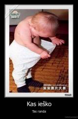 Kas ieško - Tas randa