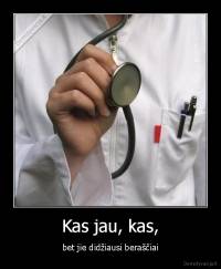 Kas jau, kas, - bet jie didžiausi beraščiai