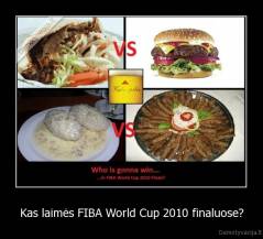 Kas laimės FIBA World Cup 2010 finaluose? - 