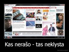 Kas nerašo - tas neklysta - 