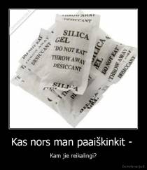 Kas nors man paaiškinkit -  - Kam jie reikalingi?