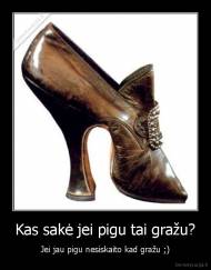 Kas sakė jei pigu tai gražu? - Jei jau pigu nesiskaito kad gražu ;)