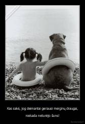 Kas sakė, jog deimantai geriausi merginų draugai, - niekada neturėjo šuns!