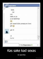 Kas sake kad sexas - ne sportas