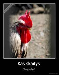 Kas skaitys  - Tas gaidys! 