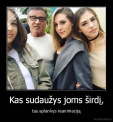 Kas sudaužys joms širdį, - tas aplankys reanimaciją