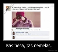 Kas tiesa, tas nemelas. - 