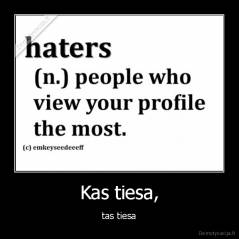 Kas tiesa, - tas tiesa