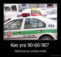 Kas yra 90-60-90?  - Važiavimas pro policiją mieste