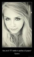 Kas yra iš "Š" raidės ir gražiau už papus? - Šypsena