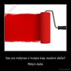 Kas yra mėlynas ir kvepia kaip raudoni dažai? - Mėlyni dažai