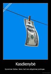 Kasdienybė - Gyvenimas liūdnas. Gerai, kad nors atlyginimas juokingas.  