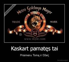 Kaskart pamatęs tai - Prisimenu Tomą ir Džerį