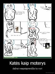 Katės kaip moterys - dažnai neapsisprendžia ko nori