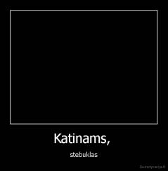 Katinams,  - stebuklas