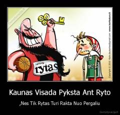 Kaunas Visada Pyksta Ant Ryto - ,Nes Tik Rytas Turi Rakta Nuo Pergaliu