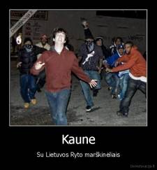 Kaune - Su Lietuvos Ryto marškinėliais