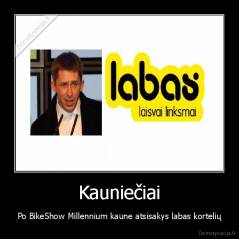 Kauniečiai - Po BikeShow Millennium kaune atsisakys labas kortelių