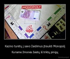 Kazino turėtų į savo žaidimus įtraukti Monopolį - Kuriame žmonės žaistų iš triktų pinigų