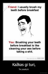 Kažkas gi turi, - Tai pasakyti.