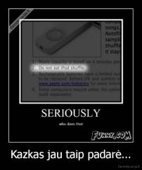 Kazkas jau taip padarė... - 