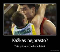 Kažkas neįprasto? - Teks priprasti, nebetie laikai 