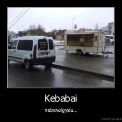 Kebabai - nebevalgysiu...