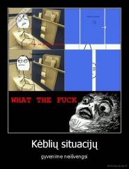 Kėblių situacijų - gyvenime neišvengsi