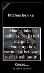 Kekšės.... - Taip kalba tik paleistuvės