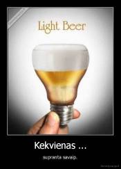 Kekvienas ... - supranta savaip.