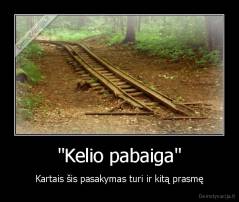 "Kelio pabaiga" - Kartais šis pasakymas turi ir kitą prasmę