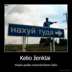 Kelio ženklai  - Visada padės nerandantiems kelio