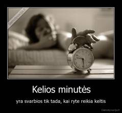 Kelios minutės - yra svarbios tik tada, kai ryte reikia keltis