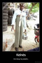 Kelnės - Jos daug ką pasako.