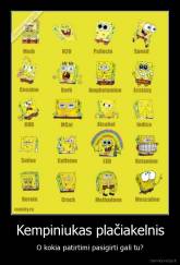 Kempiniukas plačiakelnis - O kokia patirtimi pasigirti gali tu?